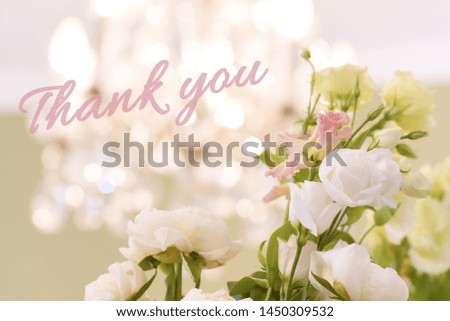 ' Thank you ' text, romantic chandelier with white flower bucket. Dreamy image with text "Thank you". White rose bucket. 