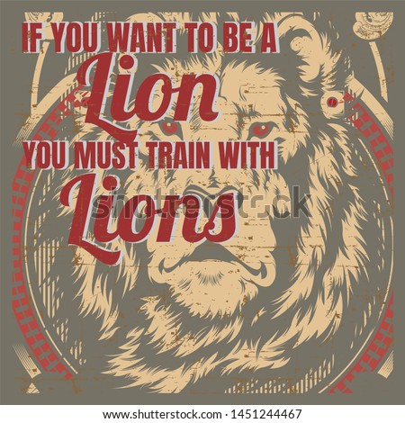 vintage style Vector Quote About if you want to be a lion you must train with lions hand drawing vector