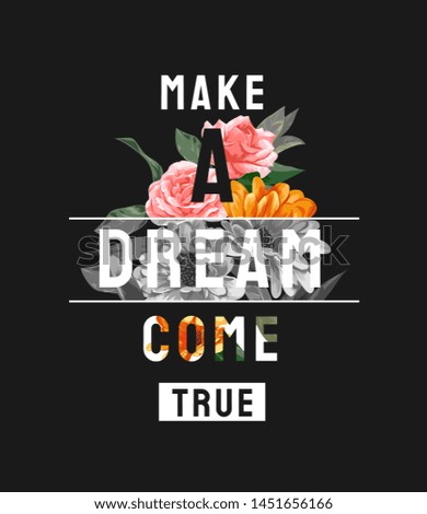 typography slogan with colorful flowers illustration on black background