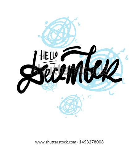 Winter hand lettering quote. Hello December