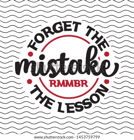 Forget the mistake remember the lesson. A creative motivational and inspirational typographic quote poster design. A quote poster design with wavy background.