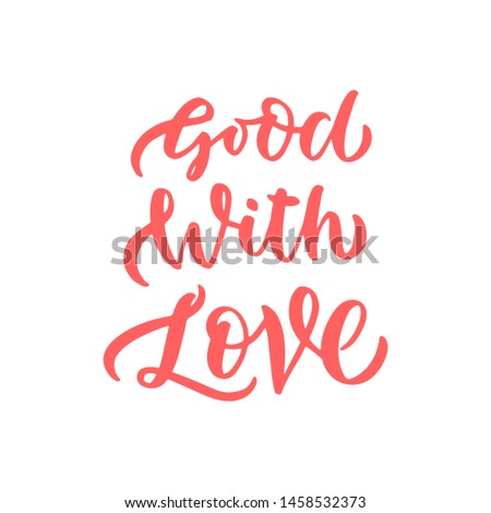 Christmas "Good with love" hand drawn lettering. Calligraphy on white background. Composition for banner, postcard, poster design element stories, posts, etc. Vector eps10