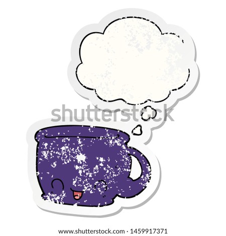 cartoon cup of coffee with thought bubble as a distressed worn sticker