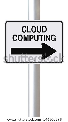 A modified one way street sign on the concept of Cloud Computing 