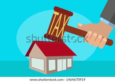 Concept vector illustration of hand with word Tax on hammer breaking residential home to make payment 