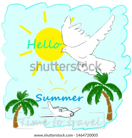Hello Summer.Holiday scene with Sun,palms and flying pigeon.Time to travel.Time for fun.Vacation.