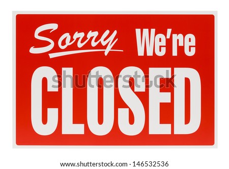 Plastic Sorry We're Closed Sign Isolated on White Background. Royalty-Free Stock Photo #146532536