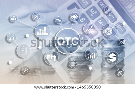 Over The Counter. OTC. Trading Stock Market concept Royalty-Free Stock Photo #1465350050