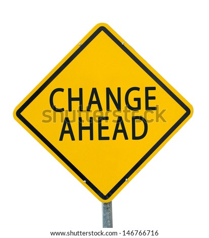 Yellow traffic sign "CHANGE AHEAD" on the White background