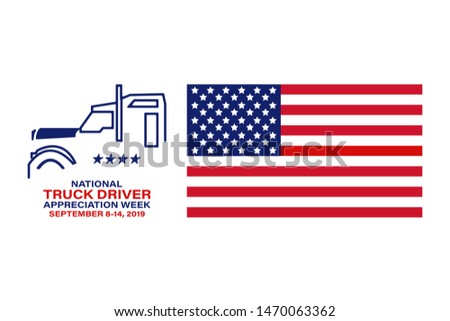 National Truck Driver Appreciation Week. Celebrate in September 8-14, 2019 in the United States. Design for poster, greeting card, banner, and background. Vector EPS 10.