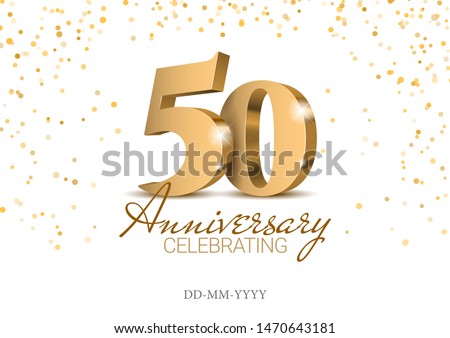 Anniversary 50. gold 3d numbers. Poster template for Celebrating 50th anniversary event party. Vector illustration Royalty-Free Stock Photo #1470643181