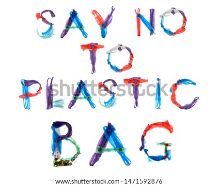 The phrase "say no to the plastic bag" is written in letters from plastic bags