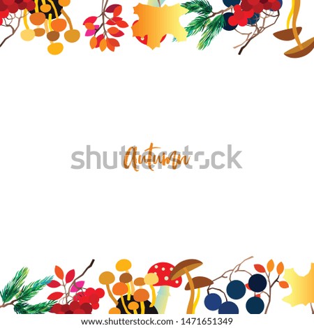 Autumn frame with berries, acorns, pine cone, mushrooms, branches and leaves. Fall colorful vector border on white background.