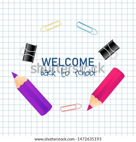 Notebook copybook grid paper note, colorful pencil with quote Welcome back to school, and school suplies frame. Copy space place text background, vector illustration. Square Banner template