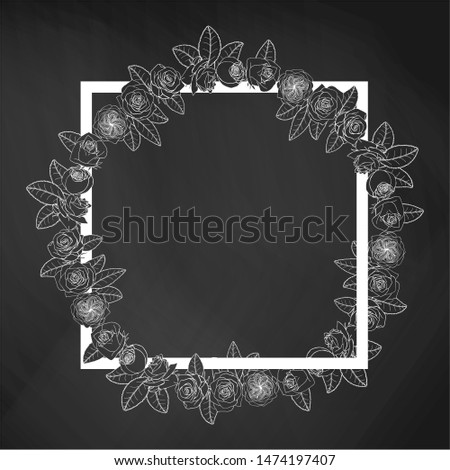 Hand drawn doodle style rose flowers wreath around square frame. floral design element. isolated on chalkboard background.