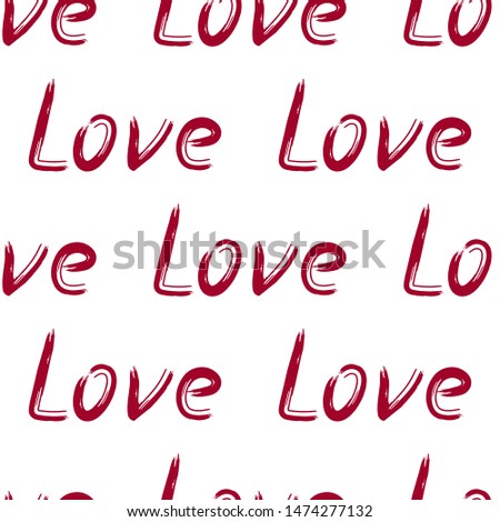 Seamless background with text love. Valentines Day. Wedding Ornament. Vector illustration