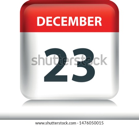 December 23 - Glossy Calendar Icon - Calendar design template - Business vector illustration.