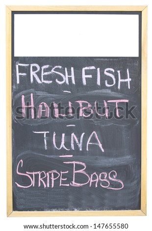 A wood framed chalkboard with room for your text advertising fresh fish, halibut, stripe bass and tuna isolated on white