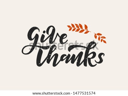 Give thanks hand drawn lettering. Happy thanksgiving day. Template banner, poster, flyer, greeting card, web design, print design. Vector illustration. Royalty-Free Stock Photo #1477531574