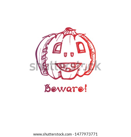 Halloween handdrawn gradient pumpkin with handwritten phrase isolated on white background. Inscription: Beware