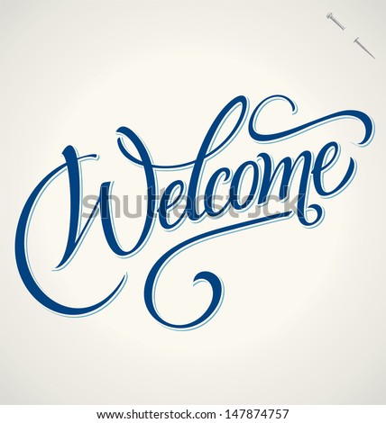 WELCOME hand lettering -- handmade calligraphy, vector (eps8) Royalty-Free Stock Photo #147874757