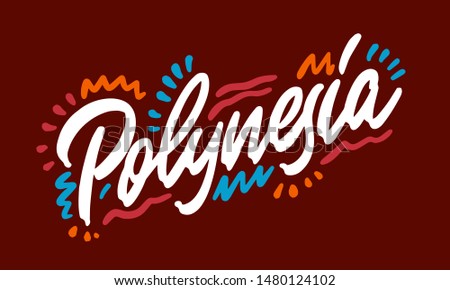 Polynesia handwritten subregion of Oceania name. Modern Calligraphy Hand Lettering for Printing,background ,logo, for posters, invitations, cards, etc. Typography vector.