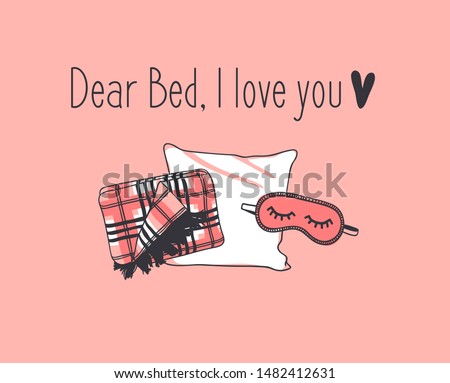 Hand drawn objects about Sleep Routines and text.Vector Cozy Illustration. Creative artwork. Set of doodle pillow and quote  DEAR BED I LOVE YOU