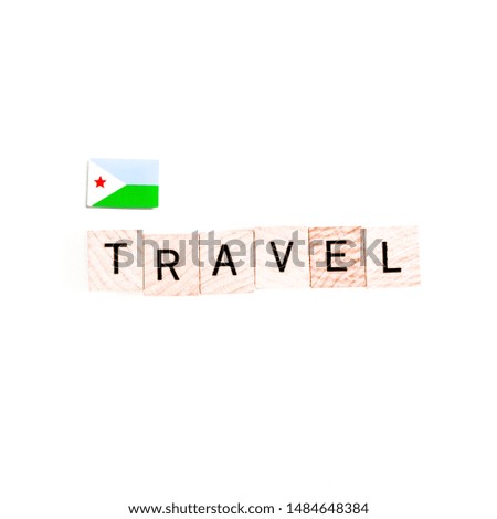 The Flag of Djibouti and "TRAVEL" Wooden Block Letters
