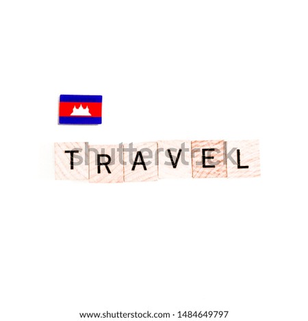 The Flag of Cambodia and "TRAVEL" Wooden Block Letters