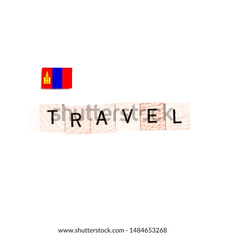 The Flag of Mongolia and "TRAVEL" Wooden Block Letters