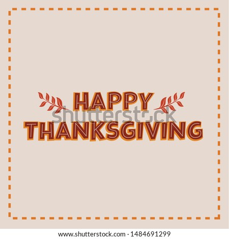 lettering for Thanksgiving Day. Typographic design. Greeting card template. Autumn concept. Vector illustration

