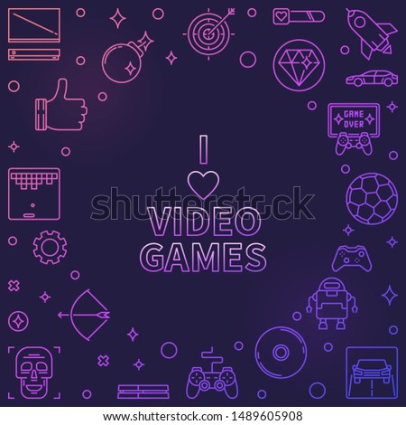 I Love Video Games colorful frame. Vector game concept outline illustration on dark background