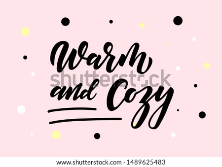 Warm and cozy hand drawn lettering. Template for logo, banner, poster, flyer, greeting card, web design, print design. Vector illustration. Royalty-Free Stock Photo #1489625483