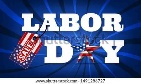 Happy Labor day. Colorful patriotic template for greeting card, flyer, poster, banner. Labor Day text, american themed sale card and 3d star on top of creative blue background.