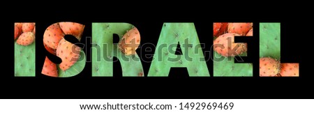 Word Israel. Banner made of photos Sabra cacti. Opuntia cactus with large flat pads and red thorny edible fruits. Cactaceae. Prickly pears fruit. Sabra Fruit. Isolated on black