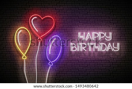 Glow Greeting Card with Different Form Balloons and Happy Birthday Inscription. Neon Lettering. Poster, Banner, Invitation. Seamless Brick Wall. Vector 3d Illustration. Clipping Mask, Editable