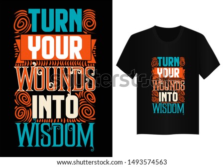 vintage typography t shirt design turn wounds into wisdom