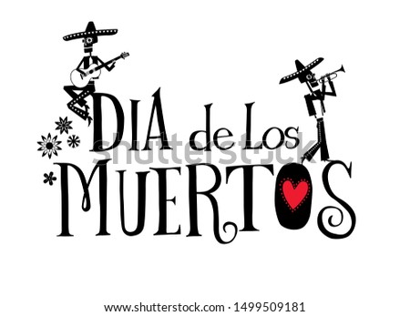 Lettering Dia de Los Muertos. Skeletons play instruments with decorative letters. Vector full color graphics
