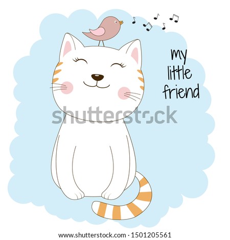 Cute cartoon cat and bird. My little friend. Animal kitty flat clip art. Modern  poster for prints, kids cards, t-shirts and other.