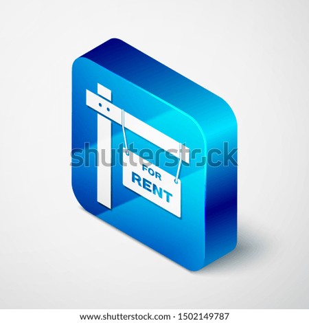 Isometric Hanging sign with text For Rent icon isolated on white background. Signboard with text For Rent. Blue square button. Vector Illustration