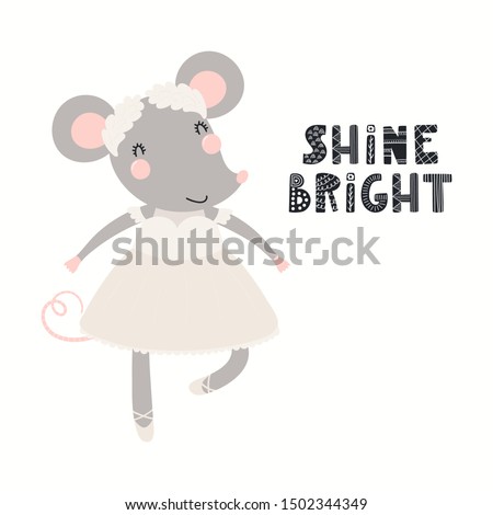 Hand drawn vector illustration of a cute mouse ballerina in a tutu, dancing, with quote Shine bright. Isolated objects on white background. Scandinavian style flat design. Concept for children print.