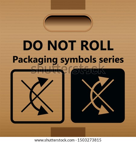 Do not roll symbol for use on boxes, packages and parcels
