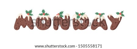 Cartoon vector illustration Christmas Pudding. Hand drawn font. Actual Creative Holidays bake alphabet and word MONDAY