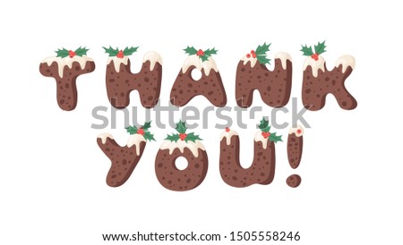 Cartoon vector illustration Christmas Pudding. Hand drawn font. Actual Creative Holidays bake alphabet and text THANK YOU!