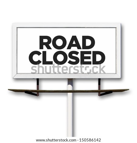 Road Closed Billboard Advertising Sign Isolated on White Background