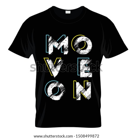 Move On Typography T Shirt Design Vector