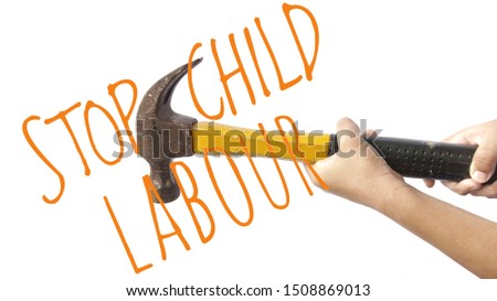 Image of hammer and kids hand with wording "stop child labour"