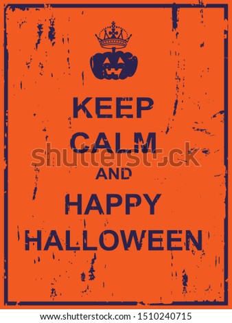 Keep calm and happy halloween poster for invitation card,webpage,multipurpose