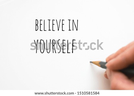 Inspiration and motivation quote - Believe in Yourself