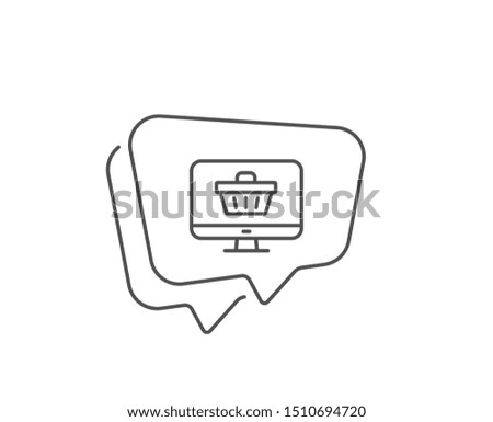 Online Shopping cart line icon. Chat bubble design. Monitor sign. Supermarket basket symbol. Outline concept. Thin line web shop icon. Vector